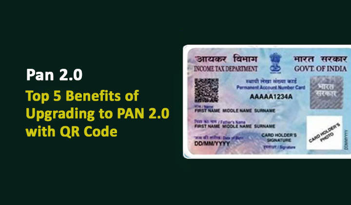 Top 5 Benefits of Upgrading to PAN 2.0 with QR Code – Enhanced Security & Efficiency