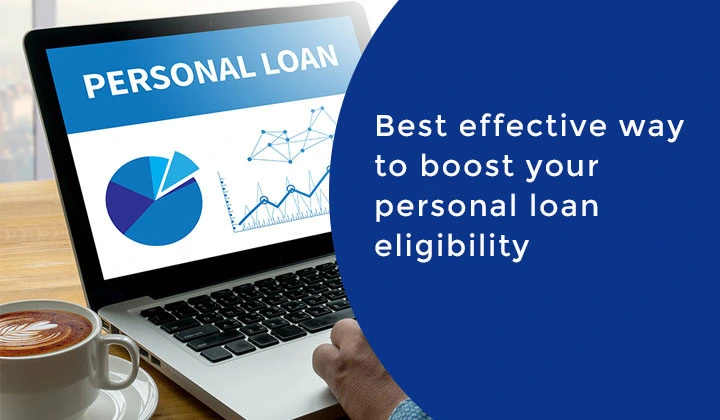 Best Strategies to Boost Your Personal Loan Eligibility in 2025