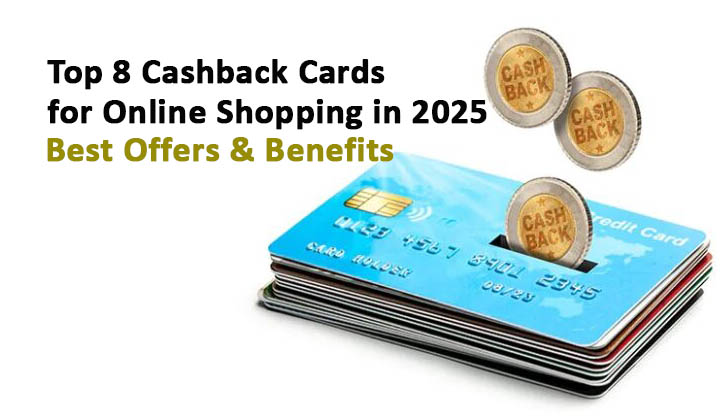 Top 8 Cashback Credit Cards for Online Shopping in 2025 | Best Offers & Benefits