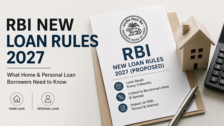 RBI New Loan Rules 2027: Will Your Home or Personal Loan EMI Increase?
